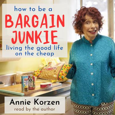 How To Be A Bargain Junkie by Annie Korzen audiobook