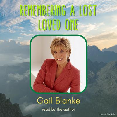 Remembering a Lost Loved One by Gail Blanke audiobook