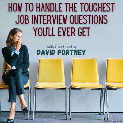How To Handle The Toughest Job Interview Questions You'll Ever Get by David R. Portney audiobook