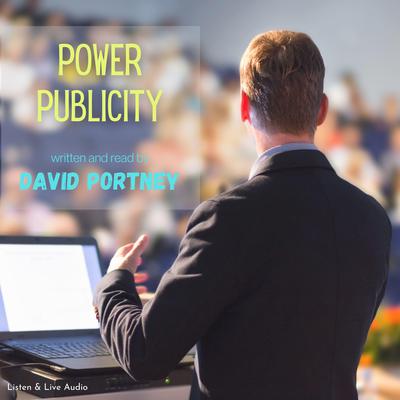 Power Publicity by David R. Portney audiobook