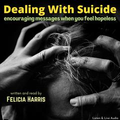 Dealing with Suicide by Felicia Harris audiobook