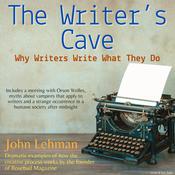 The Writer's Cave: Why Writers What They Do by  John Lehman audiobook