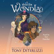 A Hero for WondLa by  Tony DiTerlizzi audiobook