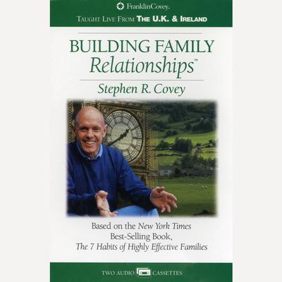 Building Family Relationships by Stephen R. Covey audiobook