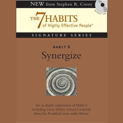 Habit 6: Synergize by Stephen R. Covey audiobook