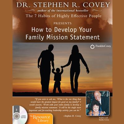 How to Develop Your Family Mission Statement by Stephen R. Covey audiobook