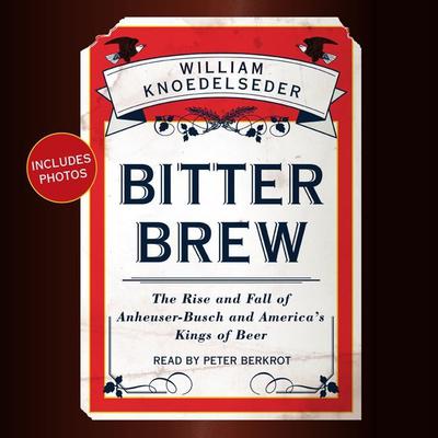 Bitter Brew by William Knoedelseder audiobook