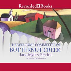 The Welcome Committee of Butternut Creek by Jane Myers Perrine audiobook