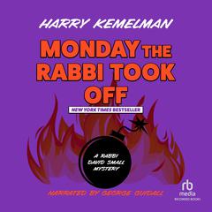 Monday the Rabbi Took Off by Harry Kemelman audiobook
