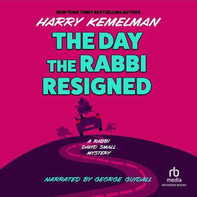 The Day the Rabbi Resigned by Harry Kemelman audiobook