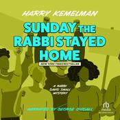 Sunday the Rabbi Stayed Home by  Harry Kemelman audiobook