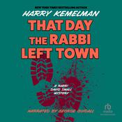 That Day the Rabbi Left Town by  Harry Kemelman audiobook