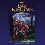 The Land of the Nen-Us-Yok by  Jamie Sutliff audiobook