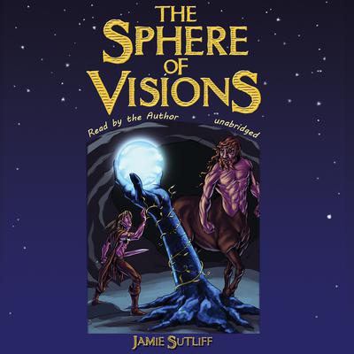 The Sphere of Visions by Jamie Sutliff audiobook