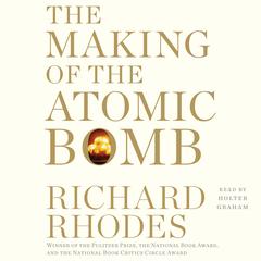 The Making of the Atomic Bomb by Richard Rhodes audiobook