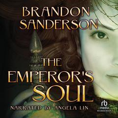 The Emperor's Soul by Brandon Sanderson audiobook