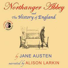 Northanger Abbey and The History of England by Jane Austen audiobook