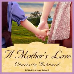 A Mother’s Love by Charlotte Hubbard audiobook