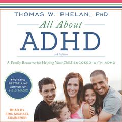 All About ADHD by Thomas W. Phelan audiobook