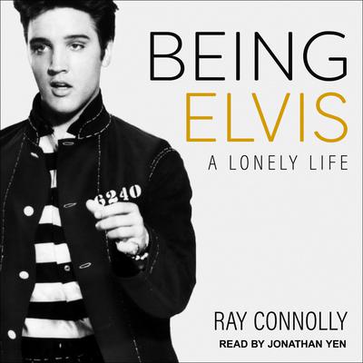 Being Elvis by Ray Connolly audiobook