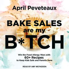 Bake Sales Are My B*tch by April Peveteaux audiobook