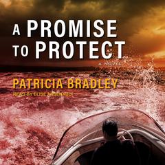 A Promise to Protect by Patricia Bradley audiobook