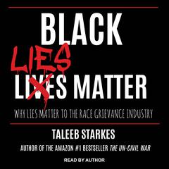 Black Lies Matter by Taleeb Starkes audiobook