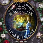 Alice Takes Back Wonderland by  David D. Hammons audiobook