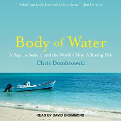 Body of Water by Chris Dombrowski audiobook