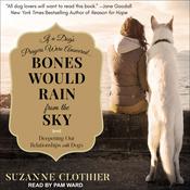 Bones Would Rain from the Sky by  Suzanne Clothier audiobook