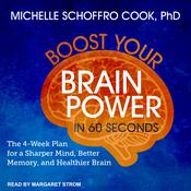 Boost Your Brain Power in 60 Seconds by  Michelle Schoffro Cook PhD, DNM audiobook