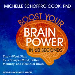 Boost Your Brain Power in 60 Seconds by Michelle Schoffro Cook audiobook