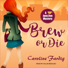 Brew or Die by Caroline Fardig audiobook
