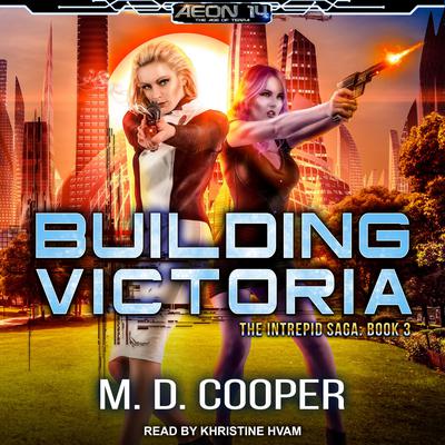 Building Victoria by M. D. Cooper audiobook