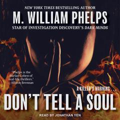 Don't Tell a Soul by M. William Phelps audiobook