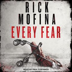 Every Fear by Rick Mofina audiobook