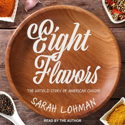 Eight Flavors by Sarah Lohman audiobook