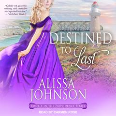 Destined to Last by Alissa Johnson audiobook