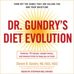 Dr. Gundry's Diet Evolution by Steven R. Gundry, MD, FACS, FACC audiobook