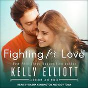 Fighting for Love by  Kelly Elliott audiobook