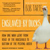Enslaved by Ducks by  Bob Tarte audiobook