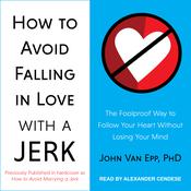 How to Avoid Falling in Love with a Jerk by  John Van Epp audiobook