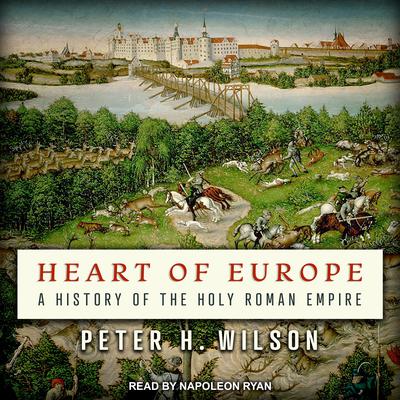 Heart of Europe by Peter H. Wilson audiobook