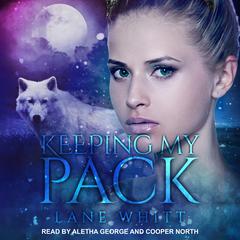 Keeping My Pack by Lane Whitt audiobook