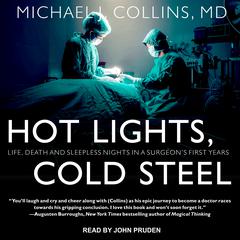 Hot Lights, Cold Steel by Michael J. Collins audiobook