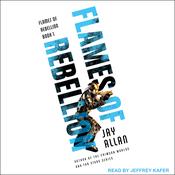 Flames of Rebellion by  Jay Allan audiobook