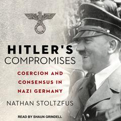 Hitler's Compromises by Nathan Stoltzfus audiobook