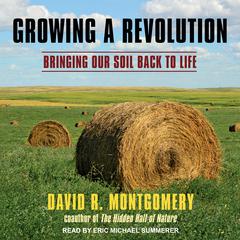 Growing a Revolution by David R. Montgomery audiobook