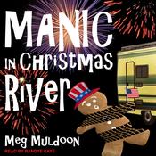 Manic in Christmas River by  Meg Muldoon audiobook