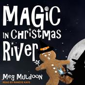 Magic in Christmas River by  Meg Muldoon audiobook